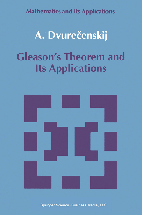 Gleason's Theorem and Its Applications - Anatolij Dvurecenskij