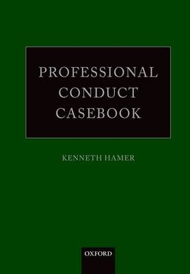 Professional Conduct Casebook - Kenneth Hamer