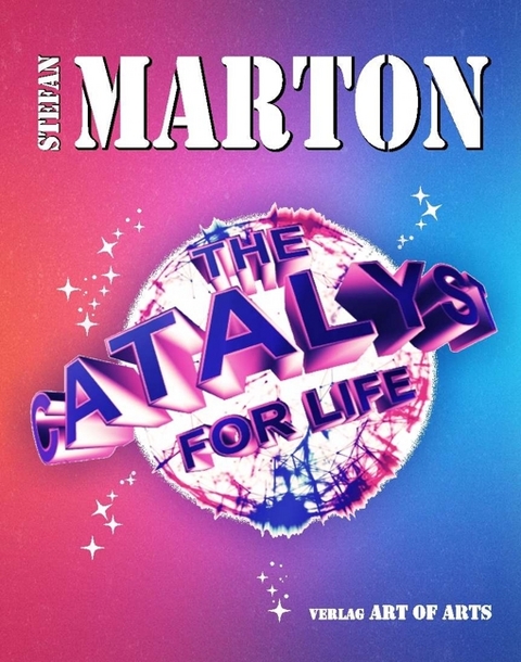 The Catalyst for Life - Stefan Marton