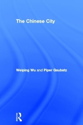 The Chinese City - Weiping Wu, Piper Gaubatz