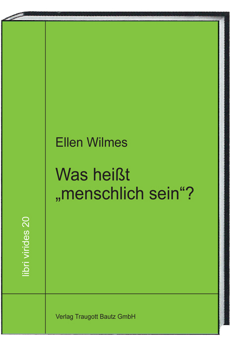 Was heißt "menschlich sein"? - Ellen Wilmes