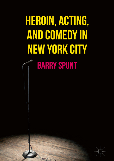 Heroin, Acting, and Comedy in New York City - Barry Spunt