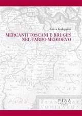 Mercanti Toscani e Bruges nel tardo medioevo - Laura Galoppini