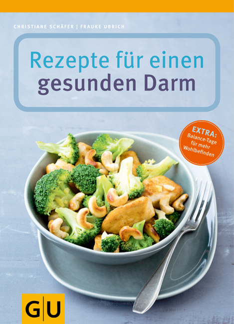 Rezepte für einen gesunden Darm - Christiane Schäfer, Frauke Ubrich