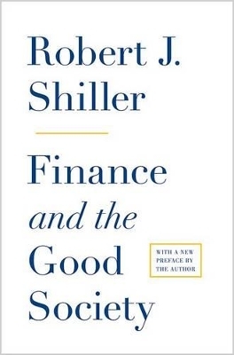 Finance and the Good Society - Robert J. Shiller