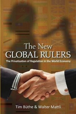 The New Global Rulers - Tim Büthe, Walter Mattli