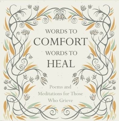 Words to Comfort, Words to Heal - Juliet Mabey