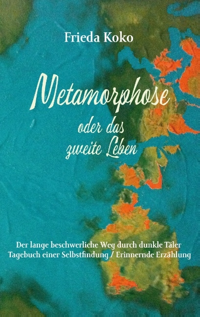 Metamorphose oder das zweite Leben - Frieda Koko