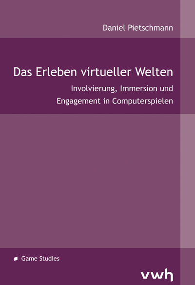 Das Erleben virtueller Welten - Daniel Pietschmann