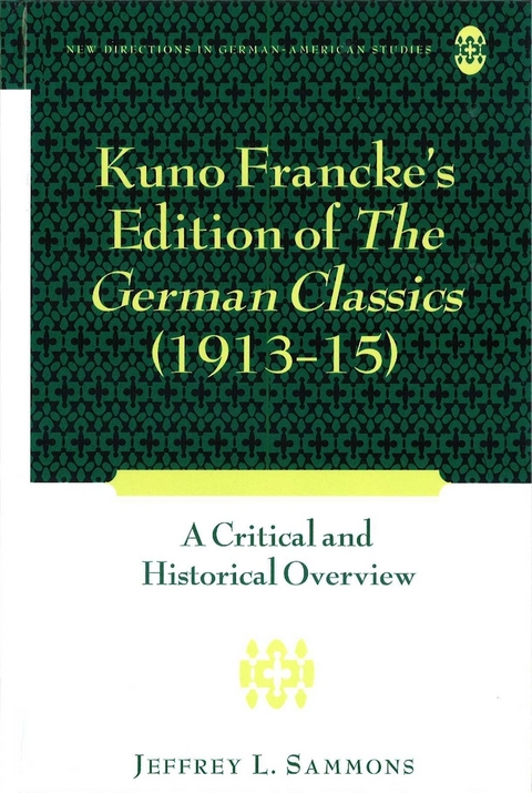 Kuno Francke’s Edition of «The German Classics» (1913–15) - Jeffrey L. Sammons