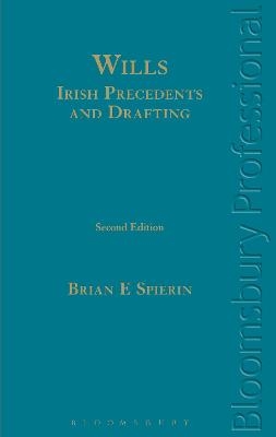 Wills - Irish Precedents and Drafting - Brian Spierin