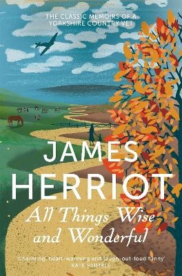 All Things Wise and Wonderful - James Herriot