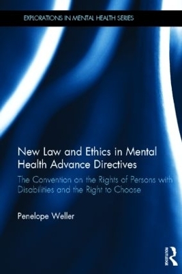 New Law and Ethics in Mental Health Advance Directives - Penelope Weller