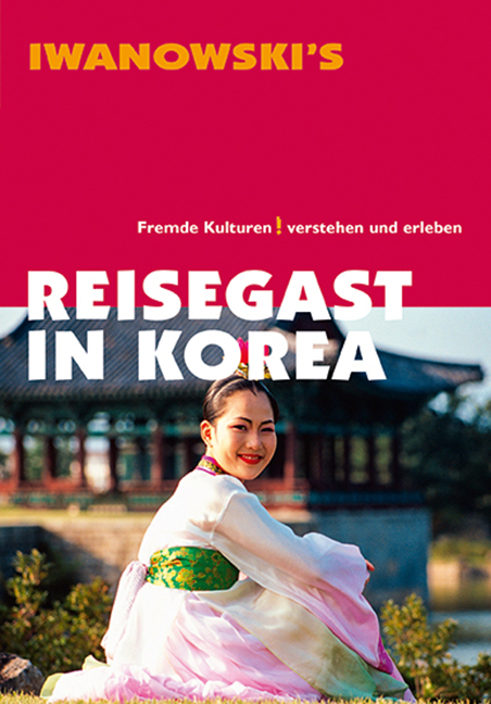 Reisegast in Korea - Kulturführer von Iwanowski - Christine Liew