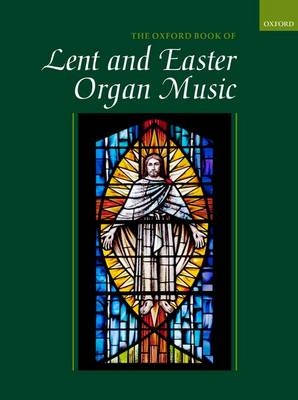 The Oxford Book of Lent and Easter Organ Music - 