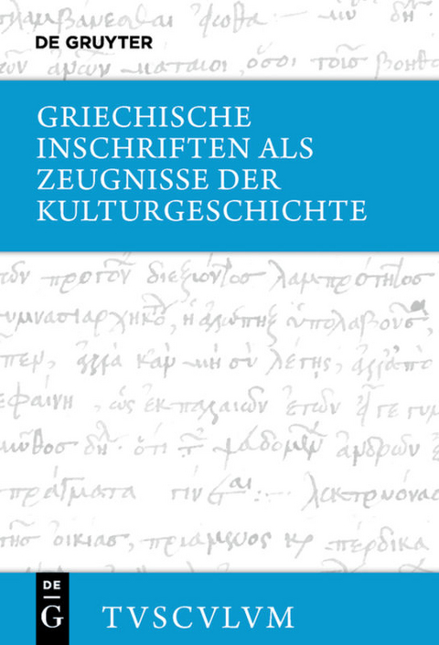 Griechische Inschriften als Zeugnisse der Kulturgeschichte - 