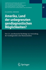 Amerika, Land der unbegrenzten gendiagnostischen Möglichkeiten? - Claudia Henze