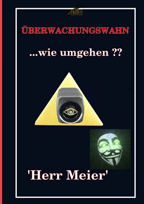 Überwachungswahn - Herr Meier