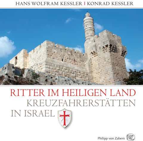 Ritter im Heiligen Land - Hans W Kessler, Konrad Kessler