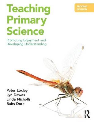 Teaching Primary Science - Peter Loxley, Lyn Dawes, Linda Nicholls, Babs Dore