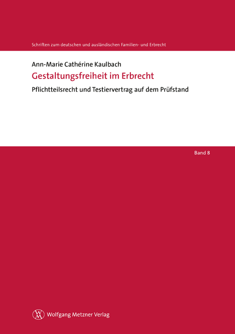 Gestaltungsfreiheit im Erbrecht - Ann-Marie Cathérine Kaulbach