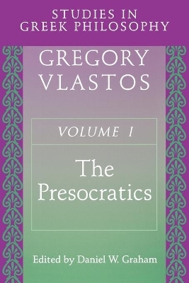 Studies in Greek Philosophy, Volume I - Gregory Vlastos