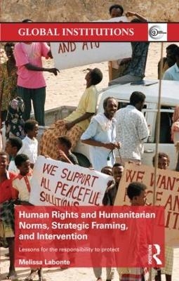 Human Rights and Humanitarian Norms, Strategic Framing, and Intervention - Melissa Labonte