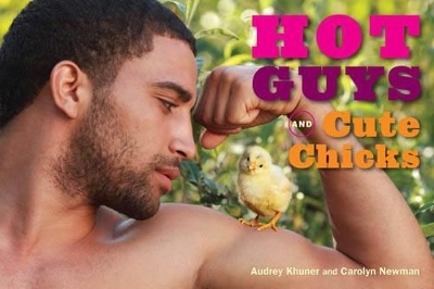 Hot Guys and Cute Chicks - Audrey Khuner, Carolyn Newman