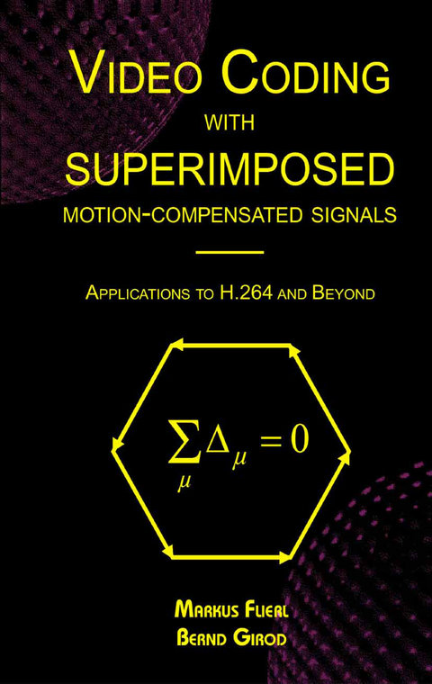 Video Coding with Superimposed Motion-Compensated Signals - Markus Flierl, Bernd Girod