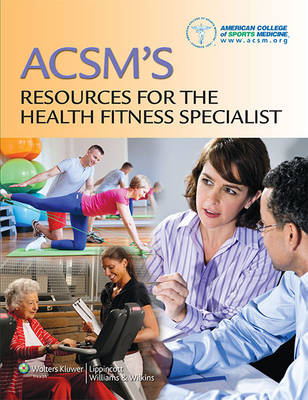 ACSM's Resources for the Health Fitness Specialist -  American College of Sports Medicine