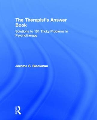 The Therapist's Answer Book - Jerome S. Blackman