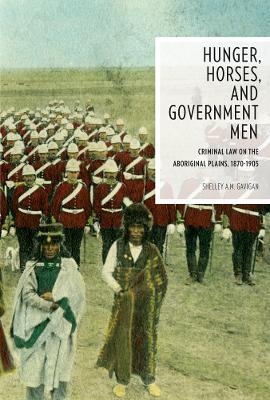 Hunger, Horses, and Government Men - Shelley A.M. Gavigan