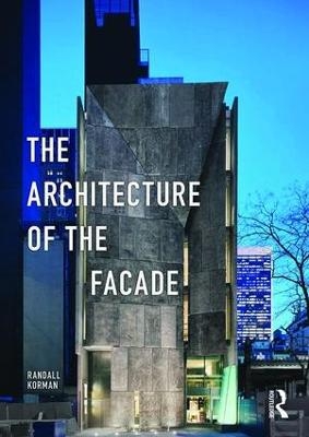 The Architecture of the Facade - Randall Korman