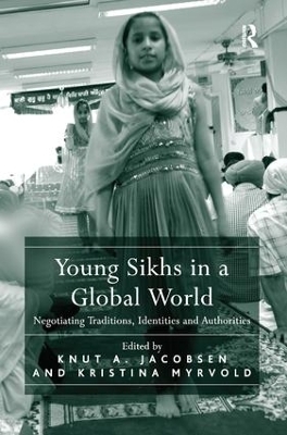 Young Sikhs in a Global World - Knut A. Jacobsen, Kristina Myrvold