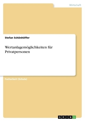 Wertanlagemöglichkeiten für Privatpersonen - Stefan Schönhöffer