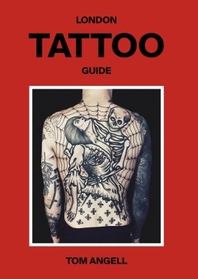 London Tattoo Guide - Tom Angell