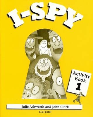 I-Spy: 1: Activity Book - Julie Ashworth, John Clark