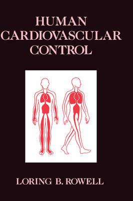 Human Cardiovascular Control - Loring B. Rowell