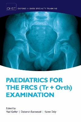 Paediatrics for the FRCS (Tr + Orth) Examination - 