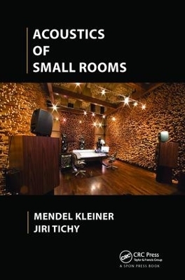 Acoustics of Small Rooms - Mendel Kleiner, Jiri Tichy