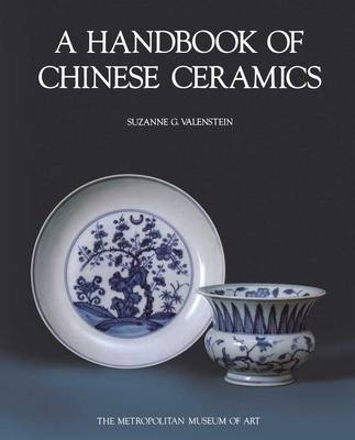 A Handbook of Chinese Ceramics - Suzanne G Valenstein