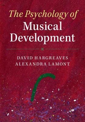 The Psychology of Musical Development - David Hargreaves, Alexandra Lamont