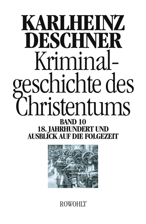 Kriminalgeschichte des Christentums. Band 10 - Karlheinz Deschner