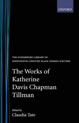 The Works of Katherine Davis Chapman Tillman - Katherine Davis Chapman Tillman