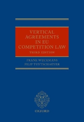 Vertical Agreements in EU Competition Law - Filip Tuytschaever, Frank Wijckmans