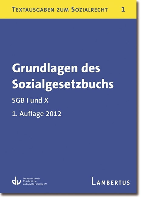 Grundlagen des Sozialgesetzbuchs. SGB I und X