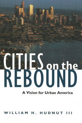 Cities on the Rebound - William H. Hudnut