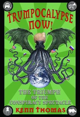 Trumpocalypse Now! - Kenn Thomas