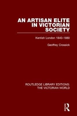 An Artisan Elite in Victorian Society - Geoffrey Crossick