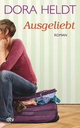 Ausgeliebt -  Dora Heldt